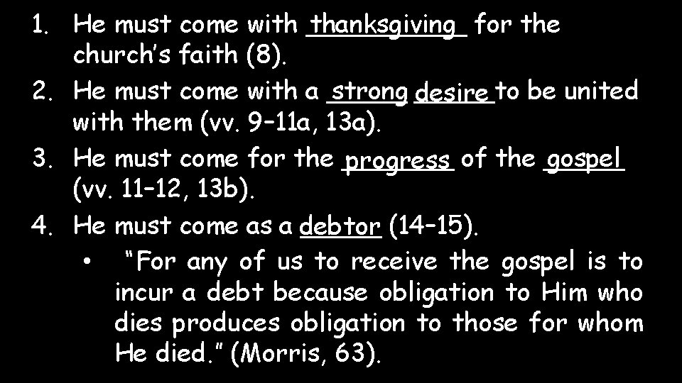 1. He must come with _____ thanksgiving for the church’s faith (8). 2. He