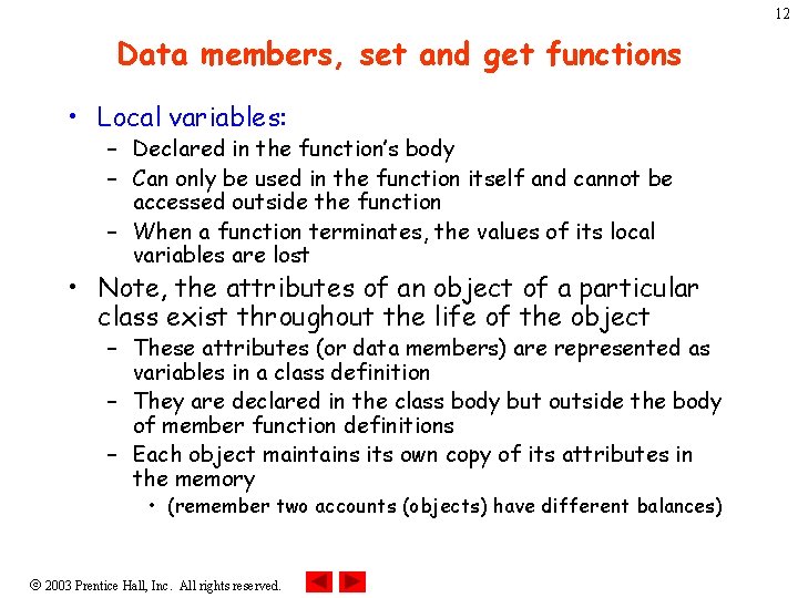 12 Data members, set and get functions • Local variables: – Declared in the 12 Data members, set and get functions • Local variables: – Declared in the