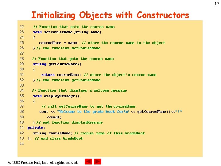 19 Initializing Objects with Constructors 22 23 24 25 26 // Function that sets 19 Initializing Objects with Constructors 22 23 24 25 26 // Function that sets