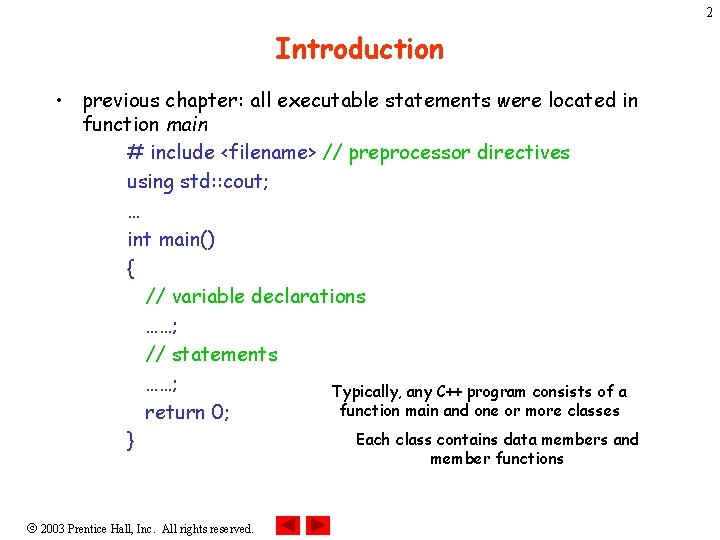2 Introduction • previous chapter: all executable statements were located in function main # 2 Introduction • previous chapter: all executable statements were located in function main #