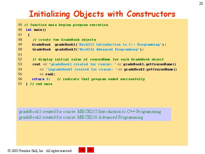 20 Initializing Objects with Constructors 45 // function main begins program execution 46 int 20 Initializing Objects with Constructors 45 // function main begins program execution 46 int