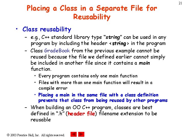 Placing a Class in a Separate File for Reusability • Class reusability – e. Placing a Class in a Separate File for Reusability • Class reusability – e.