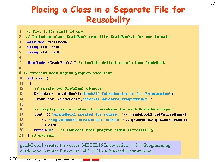 Placing a Class in a Separate File for Reusability 1 2 3 4 5 Placing a Class in a Separate File for Reusability 1 2 3 4 5