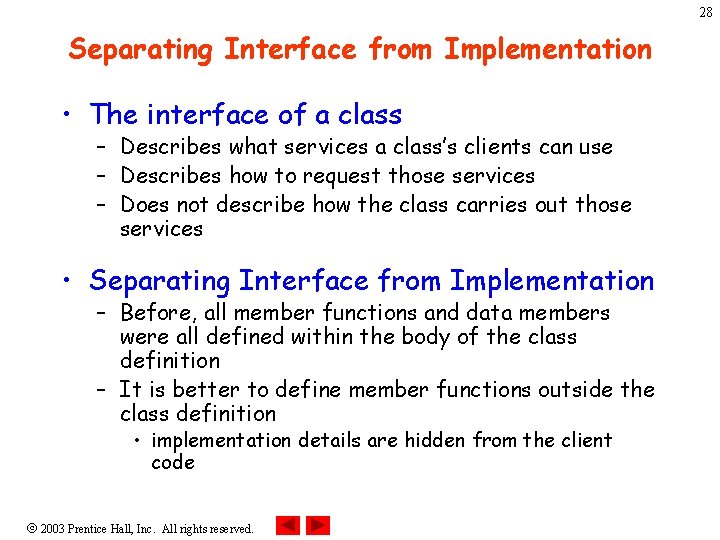 28 Separating Interface from Implementation • The interface of a class – Describes what 28 Separating Interface from Implementation • The interface of a class – Describes what
