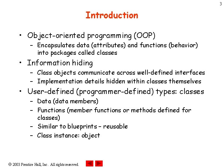 3 Introduction • Object-oriented programming (OOP) – Encapsulates data (attributes) and functions (behavior) into 3 Introduction • Object-oriented programming (OOP) – Encapsulates data (attributes) and functions (behavior) into