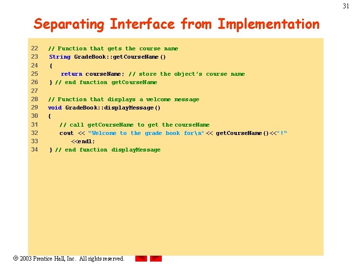 31 Separating Interface from Implementation 22 23 24 25 26 // Function that gets 31 Separating Interface from Implementation 22 23 24 25 26 // Function that gets