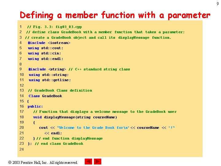 9 Defining a member function with a parameter 1 // Fig. 3. 3: fig 9 Defining a member function with a parameter 1 // Fig. 3. 3: fig
