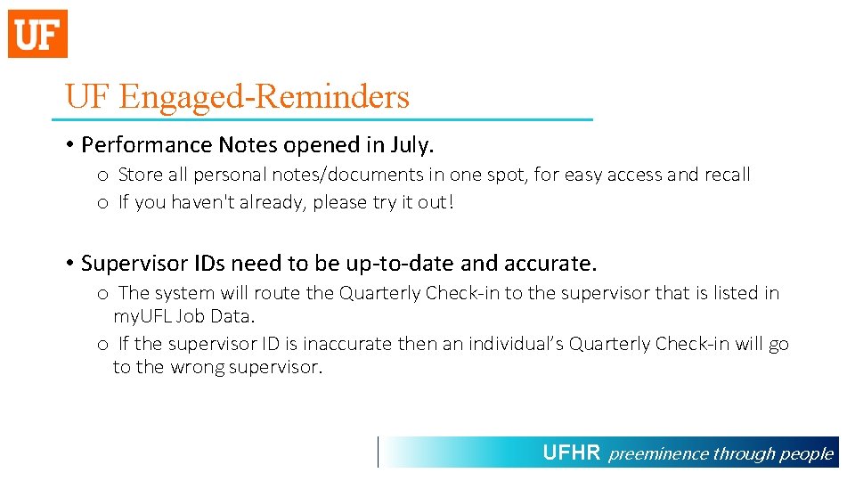 UF Engaged-Reminders • Performance Notes opened in July. o Store all personal notes/documents in