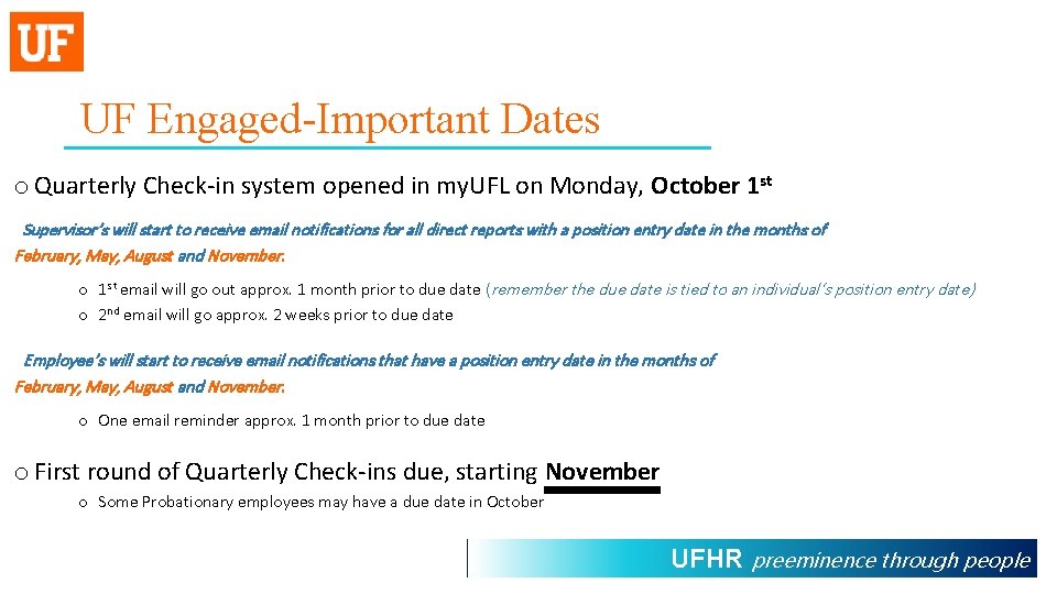 UF Engaged-Important Dates o Quarterly Check-in system opened in my. UFL on Monday, October