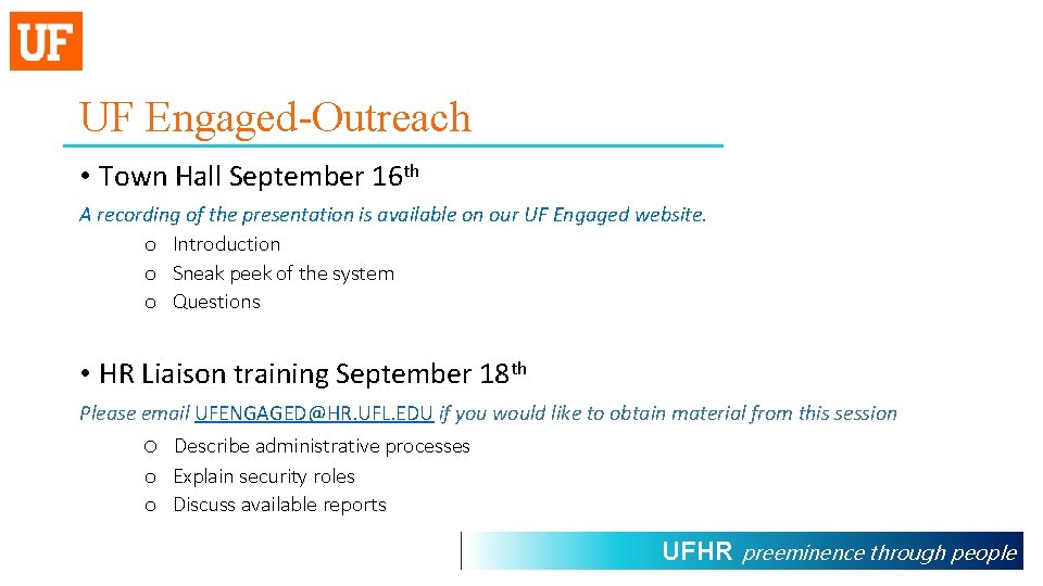 UF Engaged-Outreach • Town Hall September 16 th A recording of the presentation is