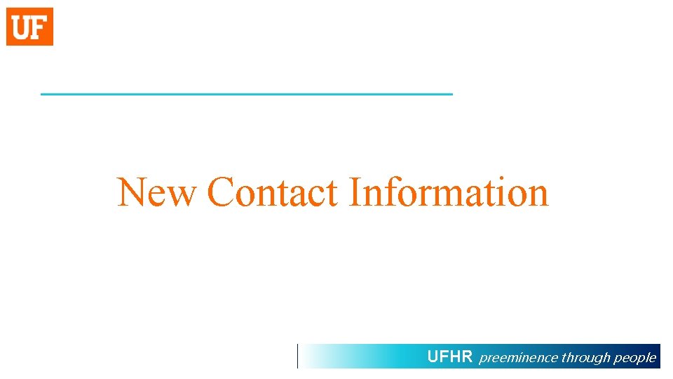 New Contact Information UFHR preeminence through people 