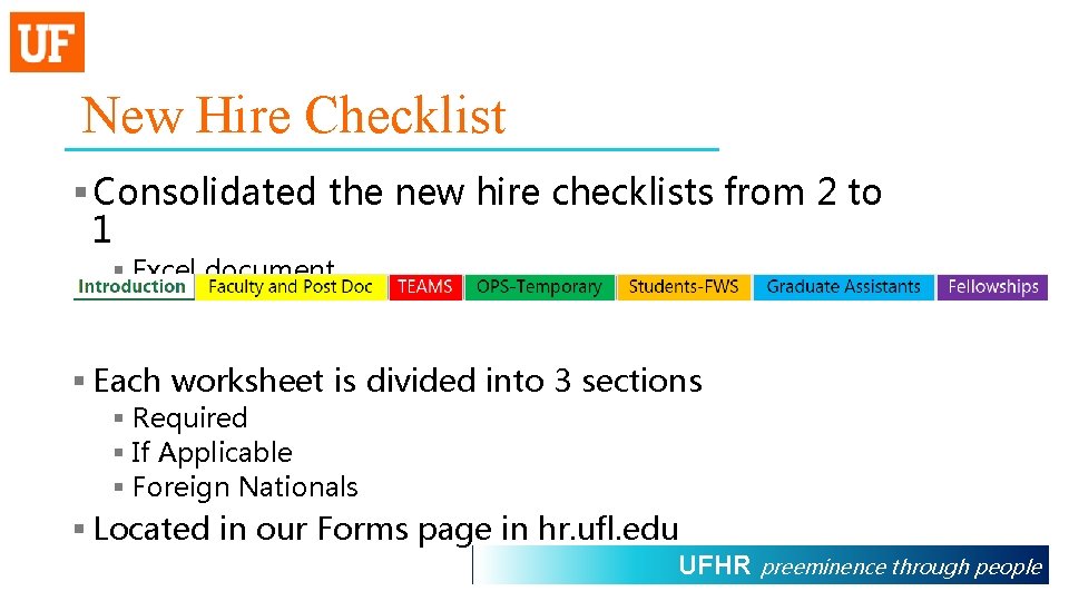 New Hire Checklist § Consolidated the new hire checklists from 2 to 1 §