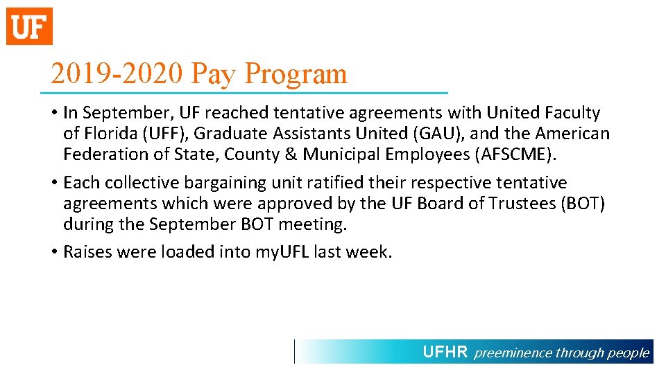 2019 -2020 Pay Program • In September, UF reached tentative agreements with United Faculty