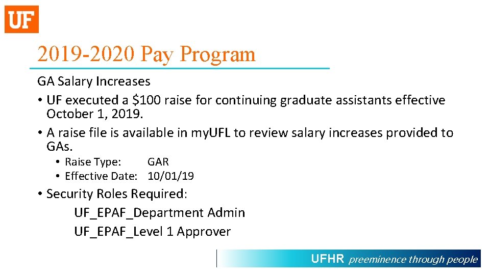 2019 -2020 Pay Program GA Salary Increases • UF executed a $100 raise for