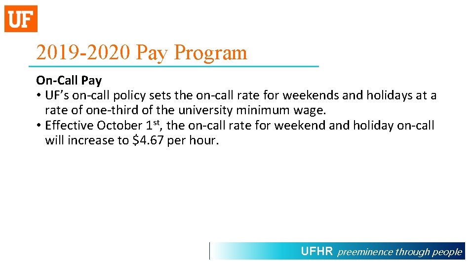 2019 -2020 Pay Program On-Call Pay • UF’s on-call policy sets the on-call rate
