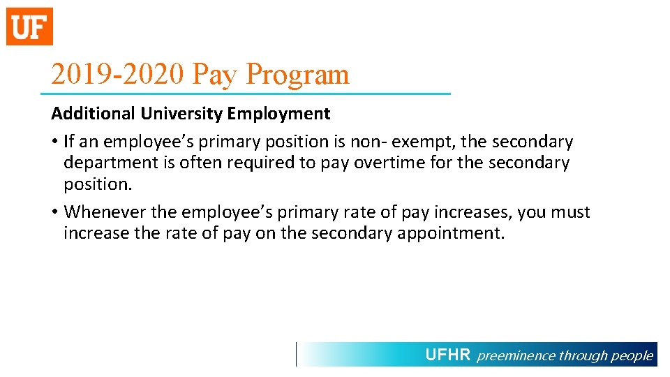 2019 -2020 Pay Program Additional University Employment • If an employee’s primary position is