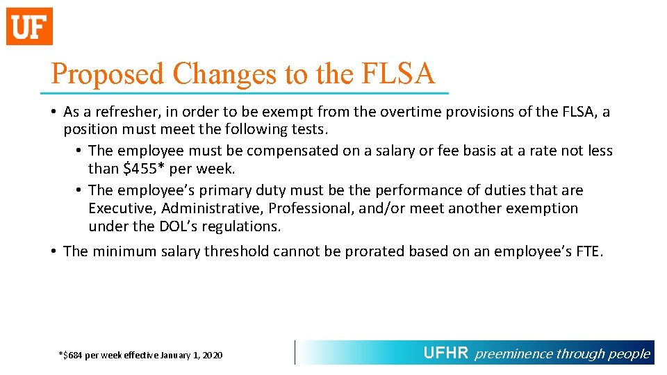 Proposed Changes to the FLSA • As a refresher, in order to be exempt
