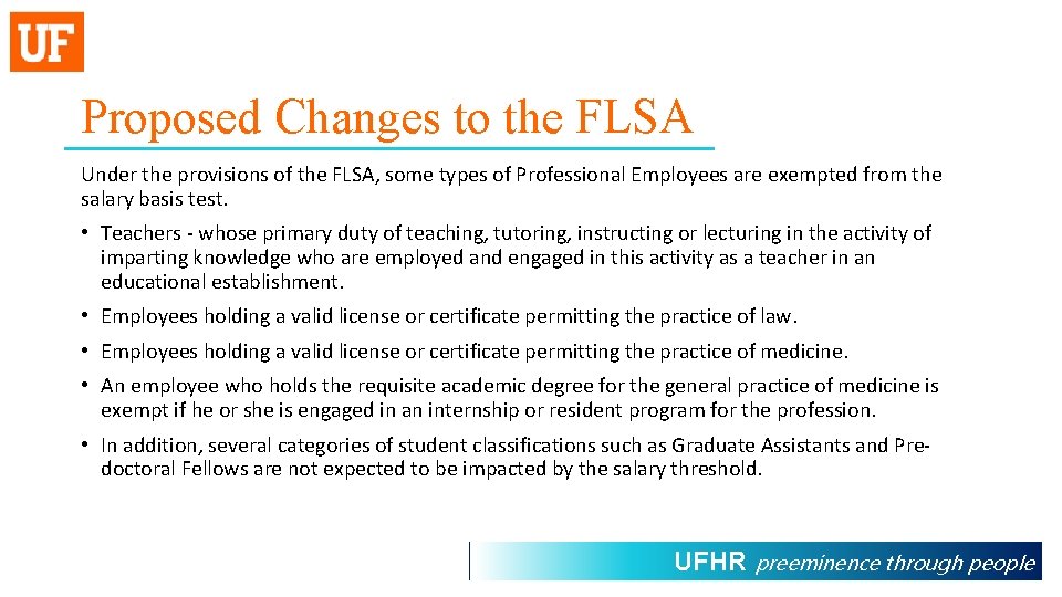 Proposed Changes to the FLSA Under the provisions of the FLSA, some types of