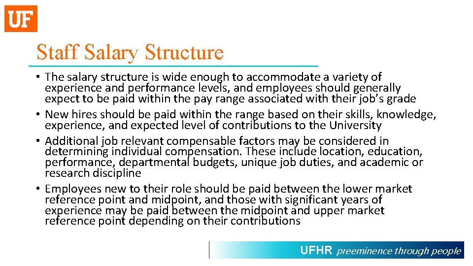 Staff Salary Structure • The salary structure is wide enough to accommodate a variety