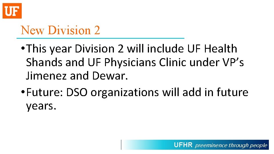 New Division 2 • This year Division 2 will include UF Health Shands and