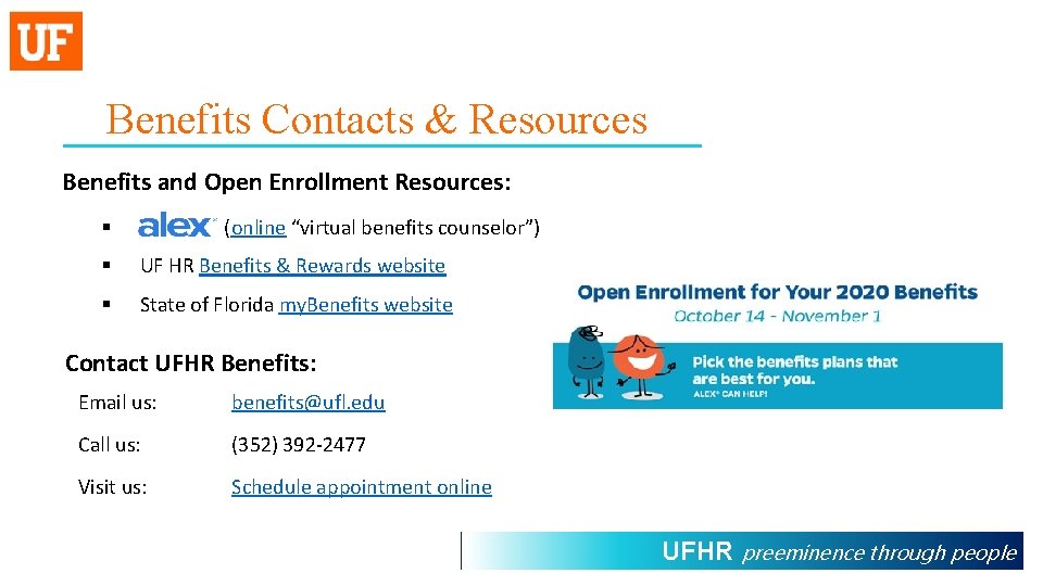 Benefits Contacts & Resources Benefits and Open Enrollment Resources: (online “virtual benefits counselor”) §