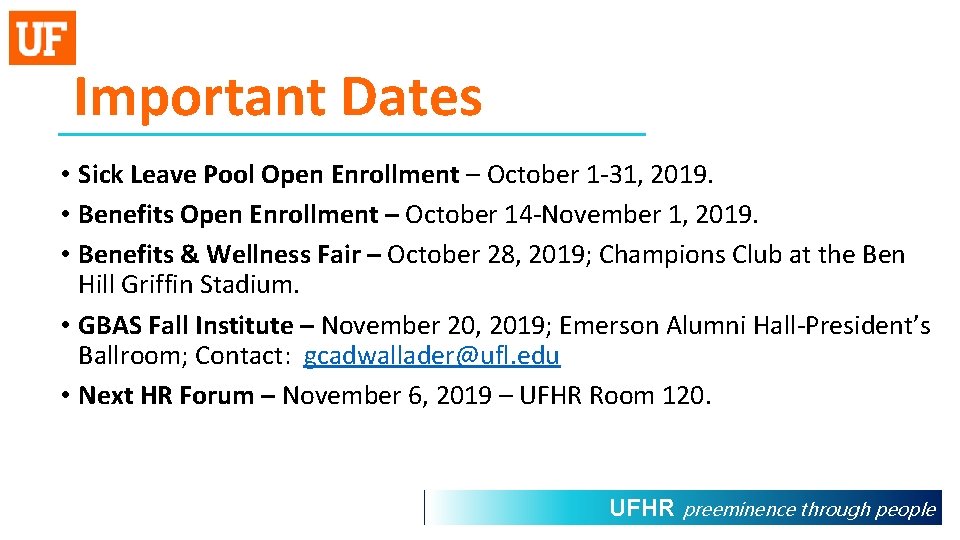 Important Dates • Sick Leave Pool Open Enrollment – October 1 -31, 2019. •