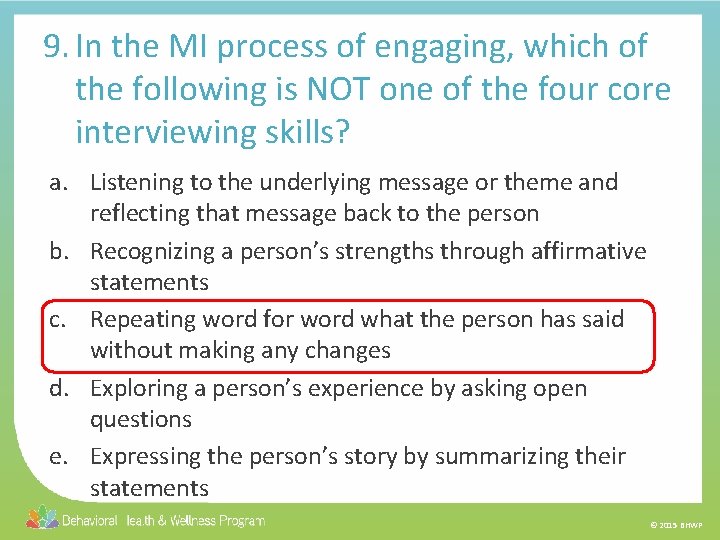 9. In the MI process of engaging, which of the following is NOT one