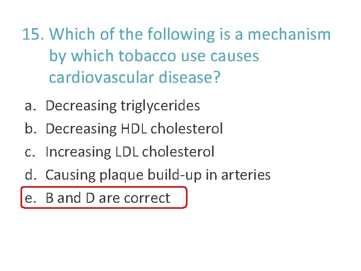 15. Which of the following is a mechanism by which tobacco use causes cardiovascular