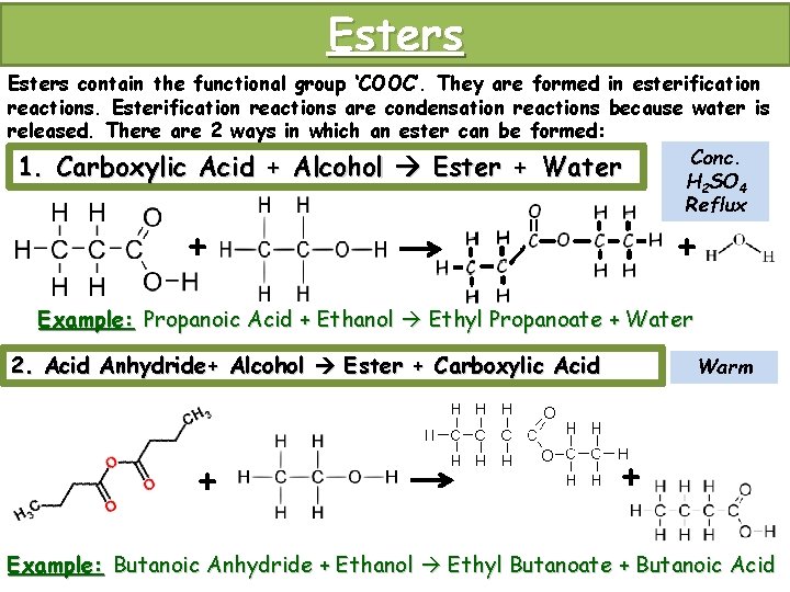 Esters contain the functional group ‘COOC’. They are formed in esterification reactions. Esterification reactions