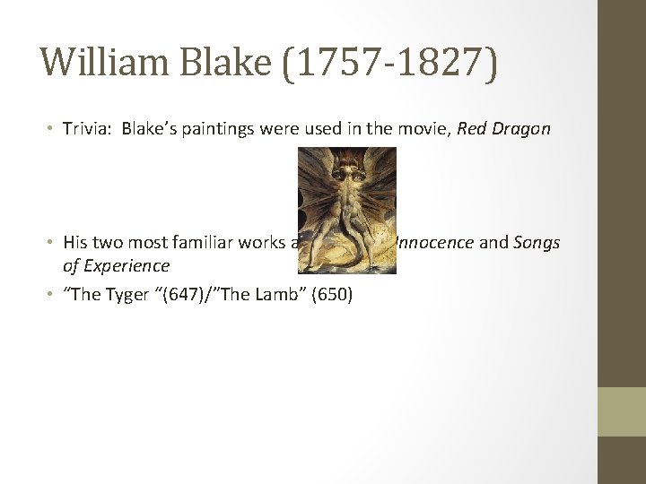 William Blake (1757 -1827) • Trivia: Blake’s paintings were used in the movie, Red