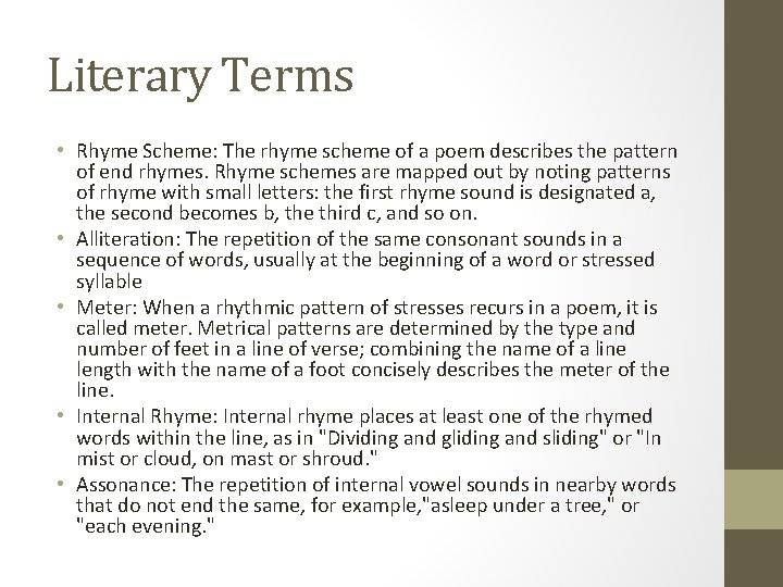 Literary Terms • Rhyme Scheme: The rhyme scheme of a poem describes the pattern