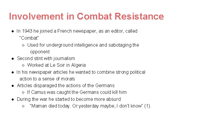 Involvement in Combat Resistance ● In 1943 he joined a French newspaper, as an