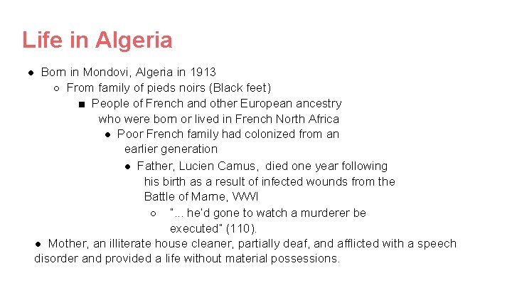 Life in Algeria ● Born in Mondovi, Algeria in 1913 ○ From family of