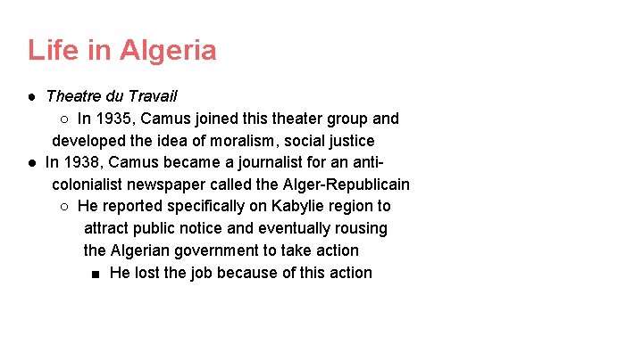 Life in Algeria ● Theatre du Travail ○ In 1935, Camus joined this theater