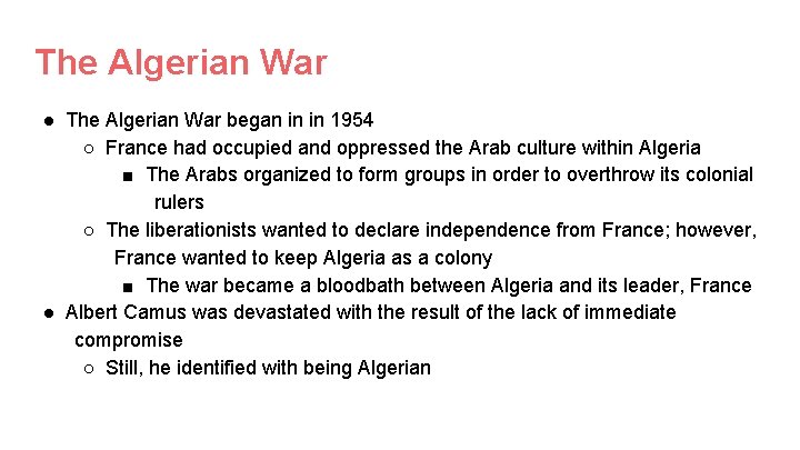 The Algerian War ● The Algerian War began in in 1954 ○ France had