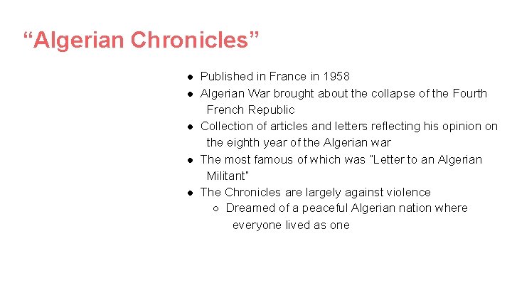 “Algerian Chronicles” ● Published in France in 1958 ● Algerian War brought about the