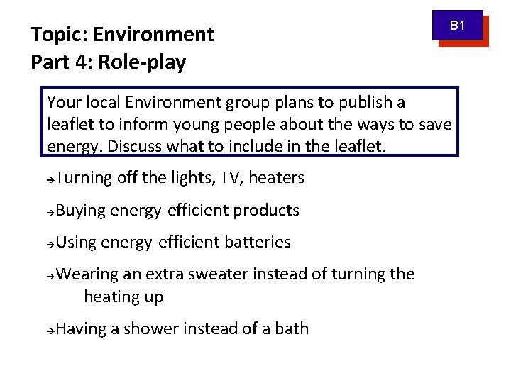 Topic: Environment Part 4: Role-play B 1 Your local Environment group plans to publish