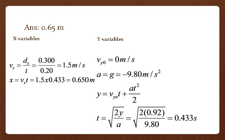 Ans: 0. 65 m X-variables Y-variables 