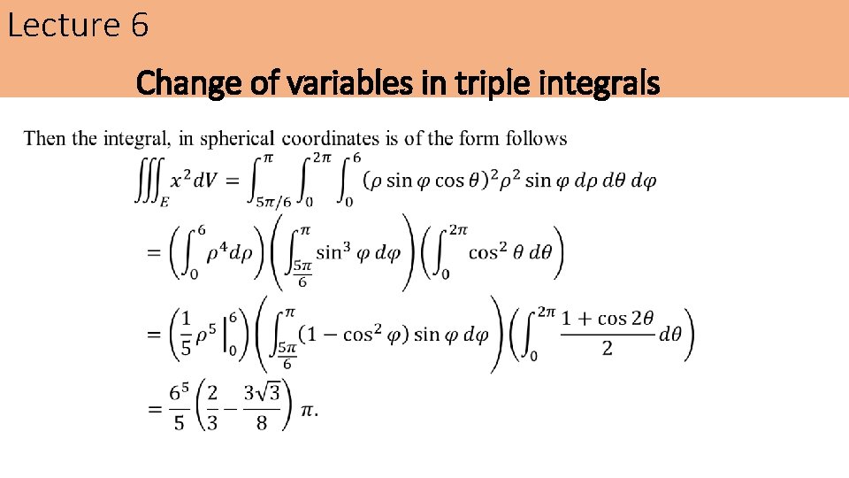 Lecture 6 Change of variables in triple integrals Lecture 6 Change of variables in triple integrals