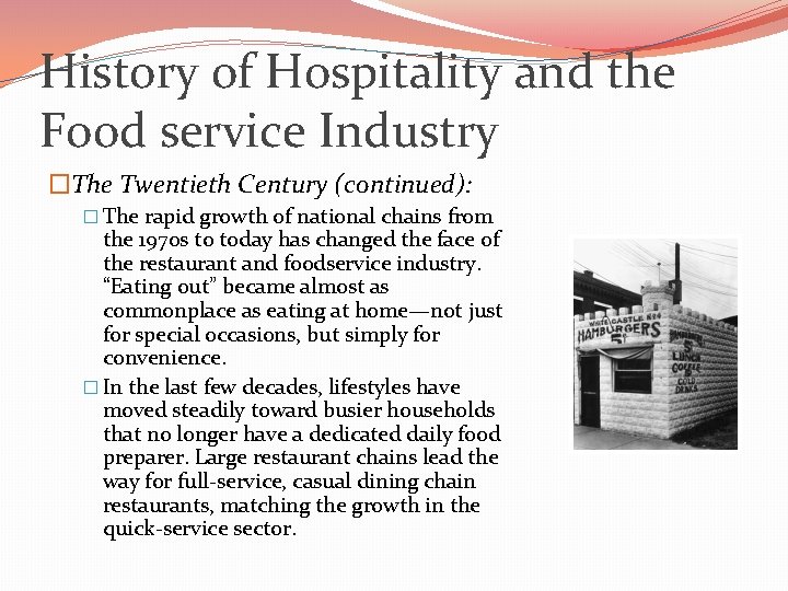 History of Hospitality and the Food service Industry �The Twentieth Century (continued): � The