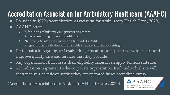 Accreditation Association for Ambulatory Healthcare (AAAHC) ● Founded in 1979 (Accreditation Association for Ambulatory