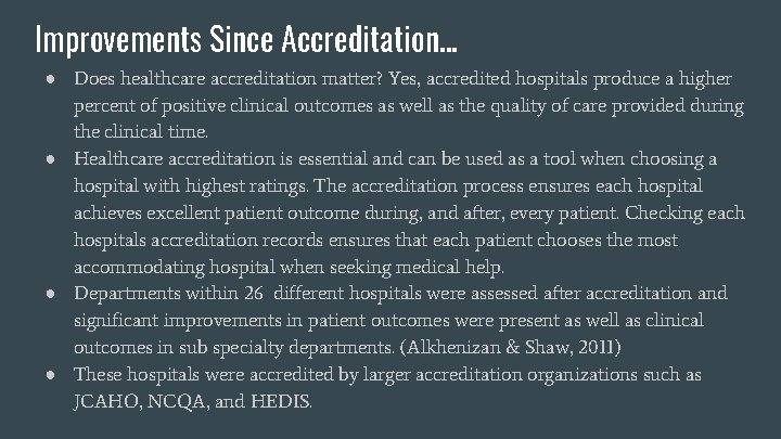 Improvements Since Accreditation. . . ● Does healthcare accreditation matter? Yes, accredited hospitals produce