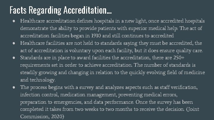 Facts Regarding Accreditation. . . ● Healthcare accreditation defines hospitals in a new light,
