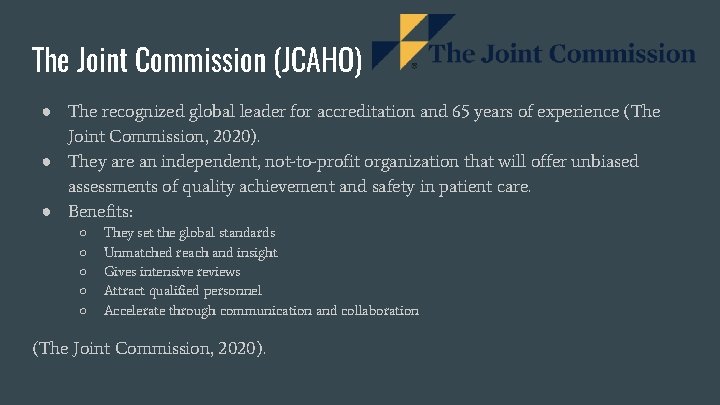 The Joint Commission (JCAHO) ● The recognized global leader for accreditation and 65 years