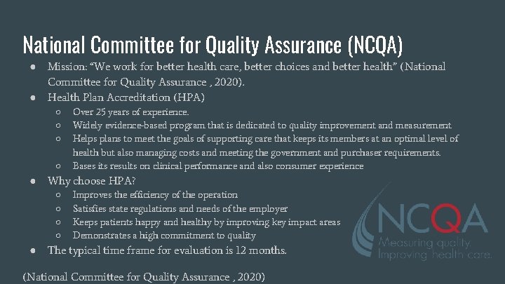National Committee for Quality Assurance (NCQA) ● ● Mission: “We work for better health