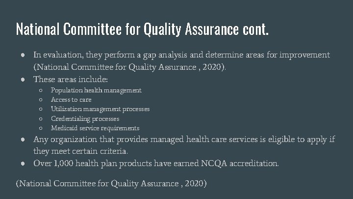 National Committee for Quality Assurance cont. ● In evaluation, they perform a gap analysis