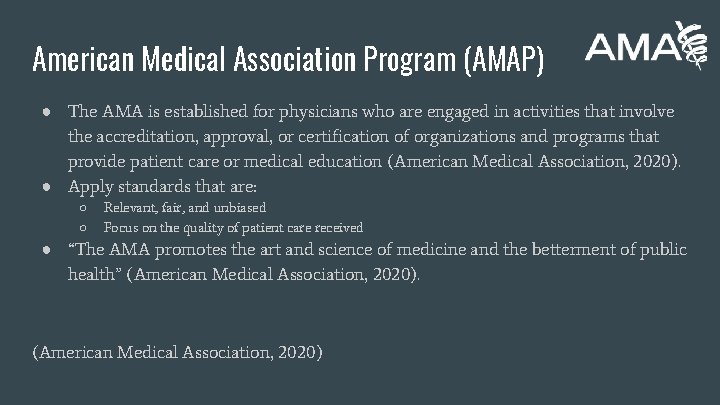 American Medical Association Program (AMAP) ● The AMA is established for physicians who are