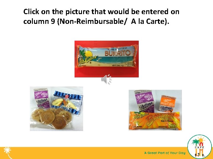 Click on the picture that would be entered on column 9 (Non-Reimbursable/ A la