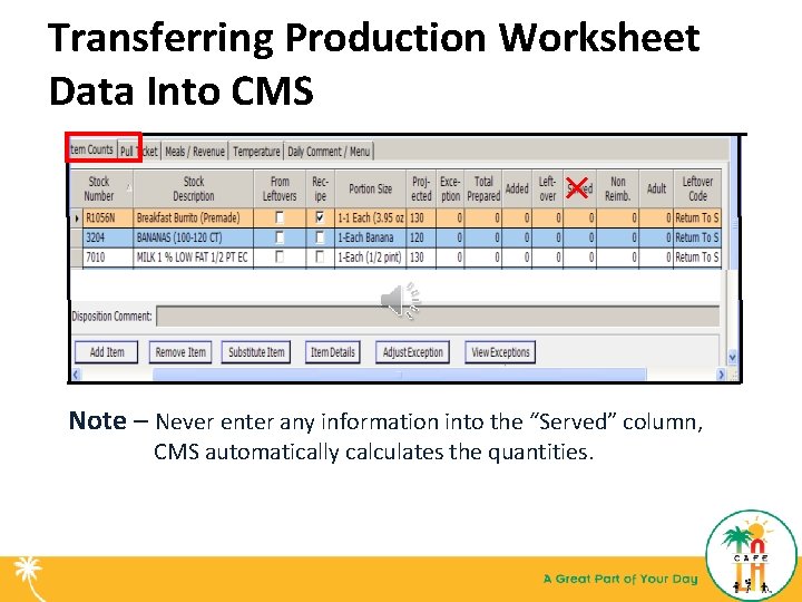 Transferring Production Worksheet Data Into CMS × Note – Never enter any information into