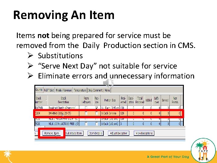 Removing An Items not being prepared for service must be removed from the Daily